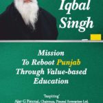 Baba Iqbal Singh- Mission to reboot Punjab Through Value - Based Education
