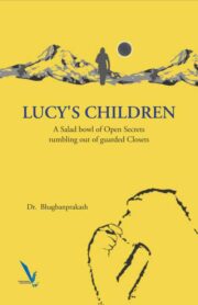 Lucy's Children  - A Salad Bowl of Open Secrets coming out of guarded Closets