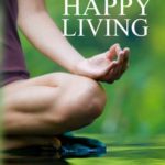 25 Essentials To Happy Living