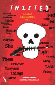Twisted - A profile of Indian Serial Killers