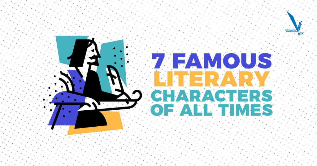 7 Famous Literary Characters of All Times