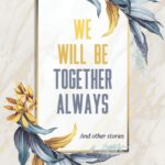 We Will Be Together Always and other stories