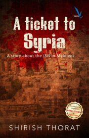 A Ticket to Syria : A story about the ISIS in Maldives