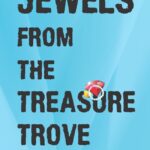 Jewels from the Treasure Trove