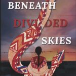 BENEATH DIVIDED SKIES