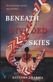 BENEATH DIVIDED SKIES
