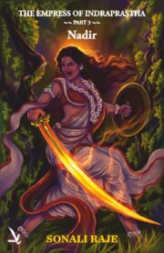 THE EMPRESS OF INDRAPRASTHA -PART 3 - NADIR