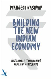 Building the new indian Economy -sustainable,Transparent,Resilient & Inclusive