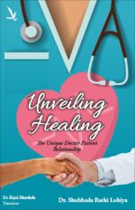 Unveiling Healing - The Unique Doctor Patient Relationship