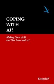 Coping with AI? Making Sense of AI, and Our Lives with AI