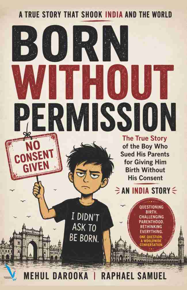 Born Without Permission: The True Story of the Boy Who Sued His Parents for Giving Him Birth Without His Consent